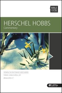 Herschel Hobbs Commentary: Bible Studies for Life, Winter 2016-17