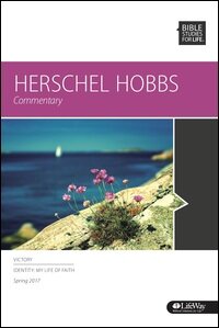 Herschel Hobbs Commentary: Bible Studies for Life, Winter 2015-16