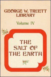 George W. Truett Library, Volume 4: The Salt of the Earth