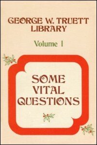 George W. Truett Library, Volume 1: Some Vital Questions