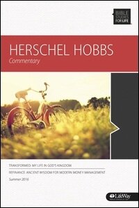 Herschel Hobbs Commentary: Bible Studies for Life, Summer 2016