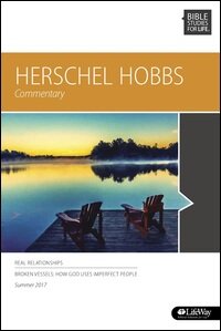 Herschel Hobbs Commentary: Bible Studies for Life, Summer 2017