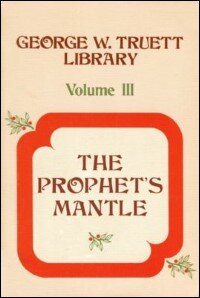 George W. Truett Library, Volume 3: The Prophet's Mantle