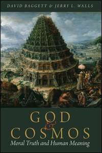 God and Cosmos: Moral Truth and Human Meaning