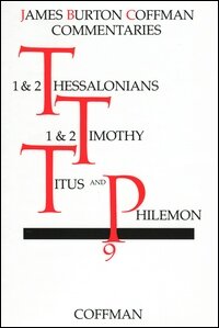 Coffman Commentary: 1 & 2 Thessalonians, 1 & 2 Timothy, Titus, and Philemon