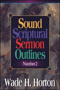 Sound Scriptural Sermon Outlines, Volume 2