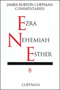 Coffman Commentary: Ezra, Nehemiah, Esther