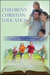 Children's Christian Education: 12 Essentials for Effective Church ...