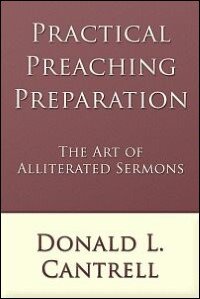 Cantrell's Concepts - Practical Preaching Preparation: The Art of Alliterated Sermons