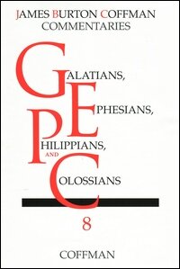 Coffman Commentary: Galatians, Ephesians, Philippians, and Colossians