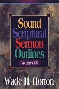 Sound Scriptural Sermon Outlines, Volume 6