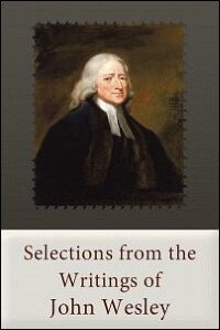 Selections from the Writings of John Wesley - Verbum