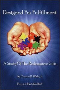 Designed For Fulfillment: A Study of the Redemptive Gifts