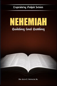 Expository Pulpit Series - Nehemiah: Building and Battling
