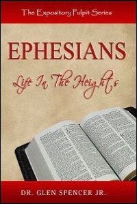 Expository Pulpit Series - Ephesians: Life in the Heights