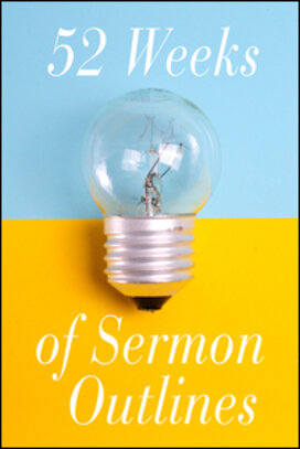 52 Weeks of Sermon Outlines