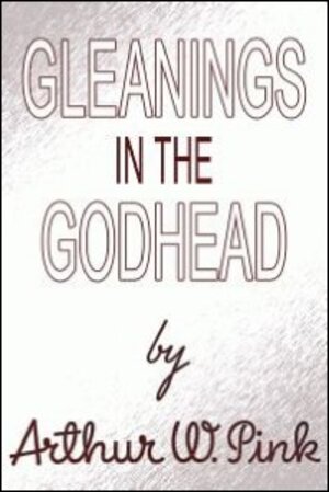 Gleanings in the Godhead