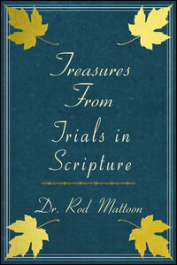 Treasures from the Scriptures: Treasures from Trials in Scripture