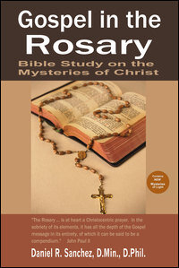 The Gospel in the Rosary: Bible Study on the Mysteries of Christ