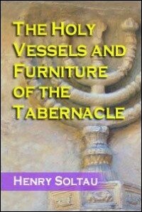 The Holy Vessels and Furniture of the Tabernacle