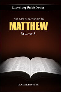 Expository Pulpit Series - The Gospel According to Matthew, Volume 2