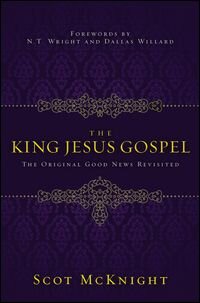 The King Jesus Gospel, Revised Edition: The Original Good News Revisited