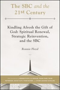 The SBC & the 21st Century: Kindling Afresh the Gift of God
