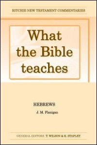 What the Bible Teaches: Hebrews