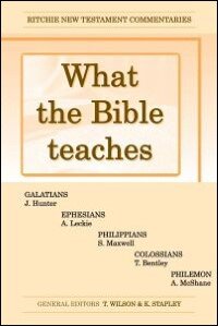 What the Bible Teaches: Galatians, Ephesians, Philippians, Colossians, Philemon
