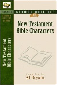 Sermon Outlines on New Testament Bible Characters