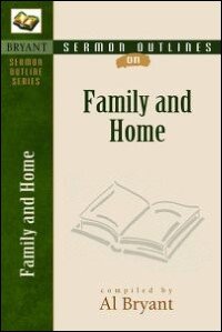 Sermon Outlines on Family and Home