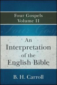 An Interpretation of the English Bible: Four Gospels, Volume II
