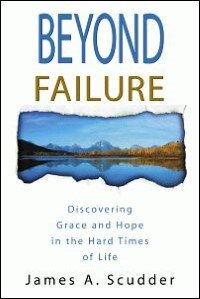Beyond Failure: Discovering Grace and Hope in the Hard Times of Life