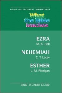 What the Bible Teaches: Ezra, Nehemiah and Esther