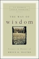 The Way of Wisdom: Essays in Honor of Bruce K. Waltke