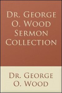 George Wood’s Sermons: New Testament
