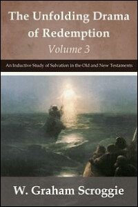 The Unfolding Drama of Redemption: Volume 3: Act II and the Epilogue of the Drama Embracing the Epistles and the Book of the Revelation