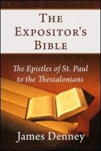 The Expositor's Bible: Thessalonians