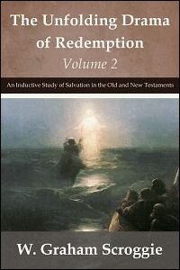 The Unfolding Drama of Redemption: Volume 2: The Interlude and Act II of the Drama Embracing the Intertestament Period, The Gospels, and Acts