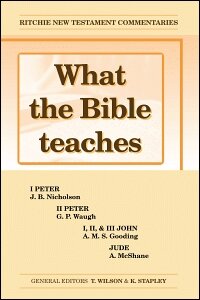 What the Bible Teaches: 1 Peter through Jude