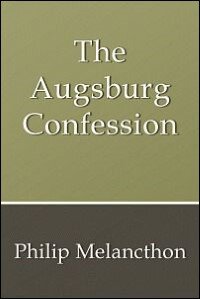 The Augsburg Confession (1530)
