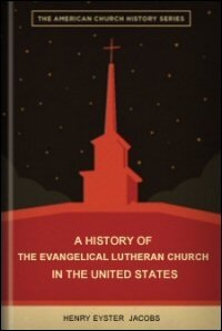 A History of the Evangelical Lutheran Church in the United States