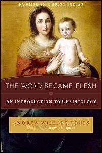 The Word Became Flesh: An Introduction to Christology