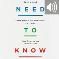 Need to Know: Your Guide to the Christian Life (Audio)