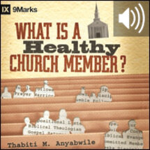 What Is a Healthy Church Member (audio)