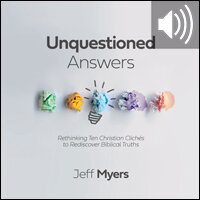Unquestioned Answers: Rethinking Ten Christian Clichés to Rediscover Biblical Truths (audio)