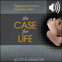 Case for Life: Equipping Christians to Engage the Culture (audio)