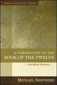 A Commentary on the Book of the Twelve: The Minor Prophets: Commentary