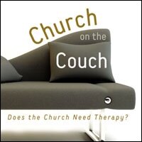 Church on the Couch: Does the Church Need Therapy? (Audio)