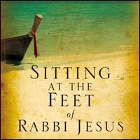 Sitting at the Feet of Rabbi Jesus: How the Jewishness of Jesus Can Transform Your Faith (Audio)